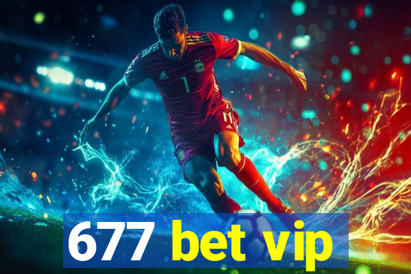 677 bet vip